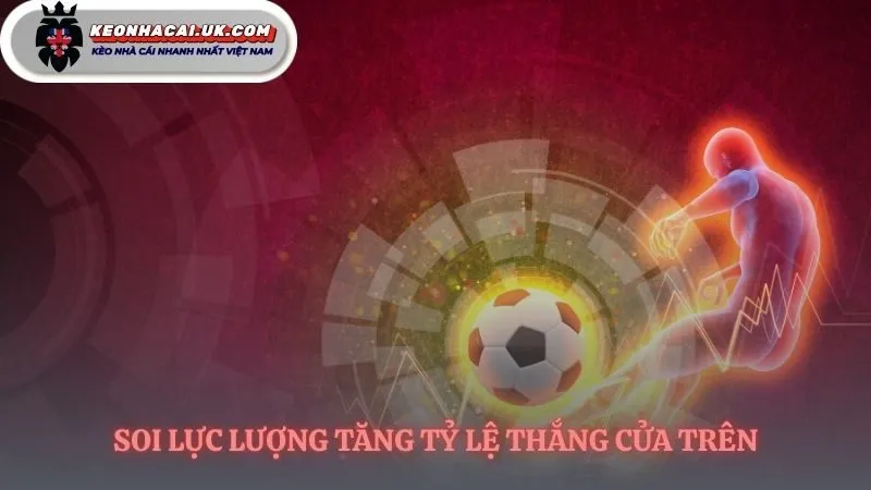 Soi kèo 1.5 dựa trên sức mạnh thực tế